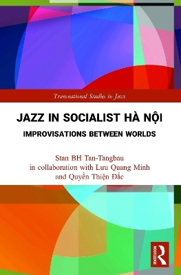 Jazz in Socialist H&agrave; Nội - Stan BH Tan-Tangbau, Lưu Quang Minh, Quyền Thiện Đắc