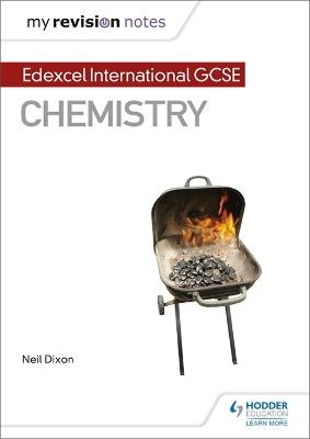 My Revision Notes: Edexcel International GCSE (9&ndash;1) Chemistry - Neil Dixon