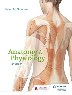Anatomy & Physiology, Fifth Edition - Helen McGuinness