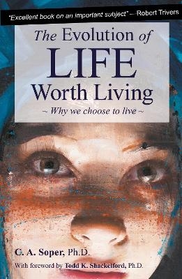 The Evolution of Life Worth Living - C. A. Soper