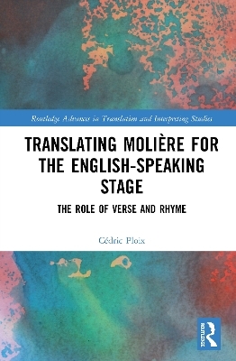 Translating Moli&egrave;re for the English-speaking Stage - C&eacute;dric Ploix