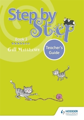 Step by Step Book 3 Teacher's Guide - Gill Matthews