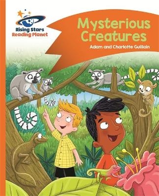 Reading Planet - Mysterious Creatures - Orange: Comet Street Kids - Adam Guillain, Charlotte Guillain
