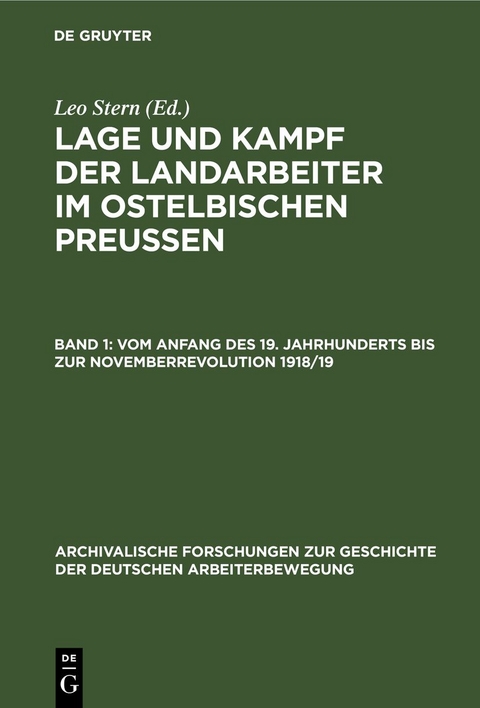 Lage und Kampf der Landarbeiter im ostelbischen Preussen / (Vom Anfang des 19. Jahrhunderts bis zur Novemberrevolution 1918/19) - 