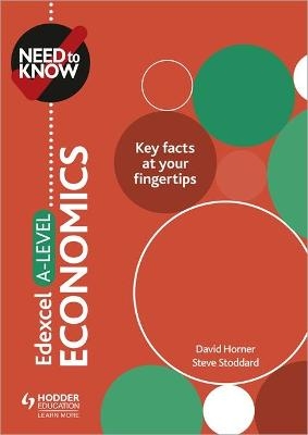 Need to Know: Edexcel A-level Economics - David Horner, Steve Stoddard