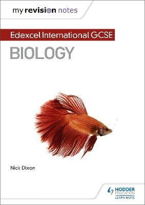 My Revision Notes: Edexcel International GCSE (9&ndash;1) Biology - Nick Dixon