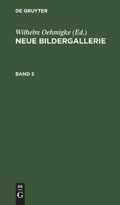 Neue Bildergallerie. Band 5 - 
