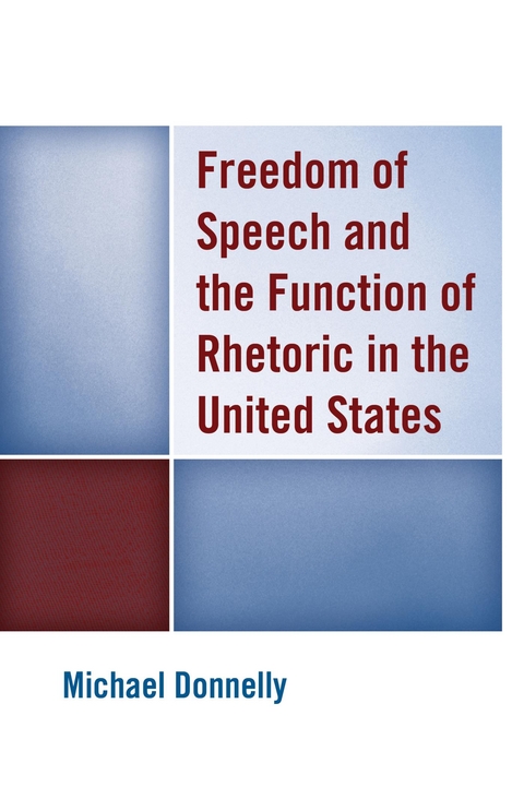 Freedom of Speech and the Function of Rhetoric in the United States -  Michael Donnelly