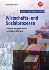Wirtschafts- und Sozialprozesse f&uuml;r Kaufleute f&uuml;r Spedition und Logistikdienstleistung - Friedmund Skorzenski, Dagmar K&ouml;llner, Heinz M&ouml;hlmeier, Heike Stohanzl