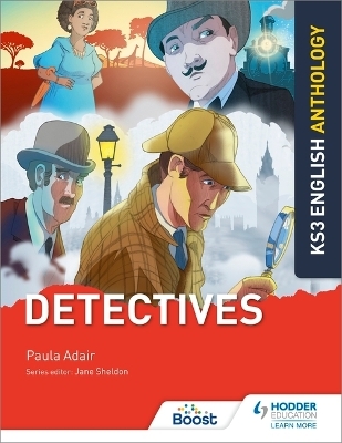 Key Stage 3 English Anthology: Detectives - Paula Adair, Jane Sheldon