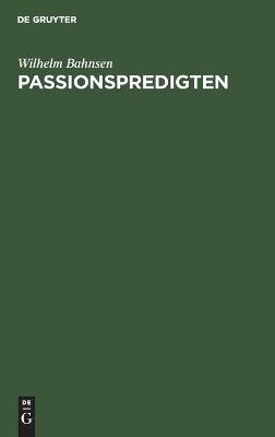 Passionspredigten - Wilhelm Bahnsen