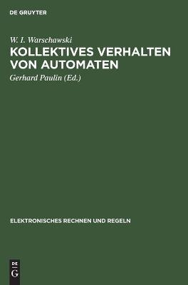 Kollektives Verhalten von Automaten - W. I. Warschawski
