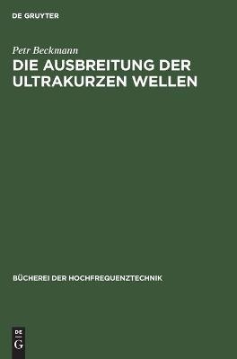 Die Ausbreitung der ultrakurzen Wellen