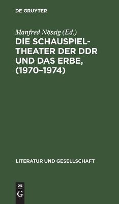 Die Schauspieltheater der DDR und das Erbe, (1970-1974) - 