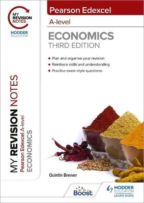 My Revision Notes: Edexcel A Level Economics Third Edition - Quintin Brewer