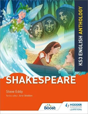 Key Stage 3 English Anthology: Shakespeare - Steve Eddy, Jane Sheldon