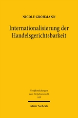 Internationalisierung der Handelsgerichtsbarkeit - Nicole Grohmann