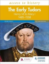 Access to History: The Early Tudors: Henry VII to Mary I, 1485–1558 Second Edition - Turvey, Roger