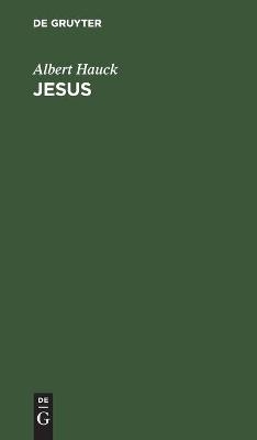 Jesus - Albert Hauck