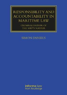 Responsibility and Accountability in Maritime Law - Simon Daniels
