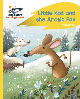 Reading Planet - Little Rat and the Arctic Fox - Yellow Plus: Rocket Phonics - Tristan Evans