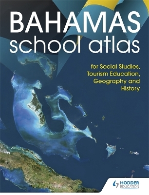 Hodder Education School Atlas for the Commonwealth of The Bahamas - Hodder Education