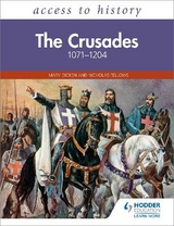 Access to History: The Crusades 1071–1204 - Dicken, Mary