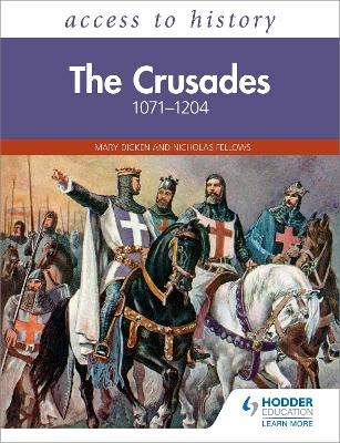 Access to History: The Crusades 1071&ndash;1204 - Mary Dicken