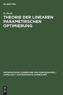 Theorie der linearen parametrischen Optimierung - F. Nozicka, J. Guddat, H. Hollatz, B. Bank