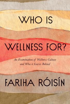 Who Is Wellness For? - Fariha Roisin