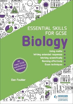 Essential Skills for GCSE Biology - Dan Foulder