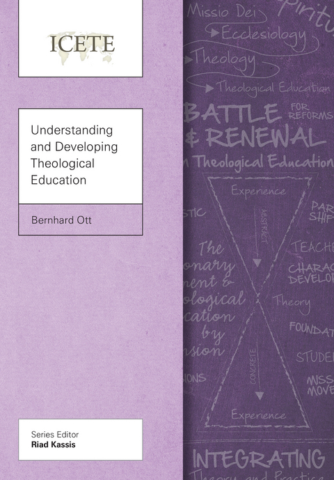 Understanding and Developing Theological Education - Bernhard Ott