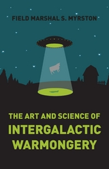 Art and Science of Intergalactic Warmongery -  Field Marshal S. Myrston