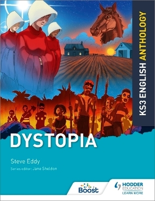 Key Stage 3 English Anthology: Dystopia - Steve Eddy