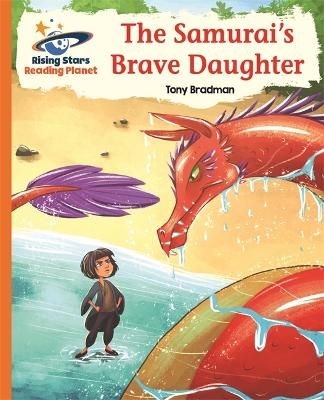 Reading Planet - The Samurai's Brave Daughter - Orange: Galaxy - Tony Bradman