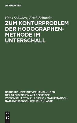Zum Konturproblem der Hodographenmethode im Unterschall - Hans Schubert, Erich Schincke