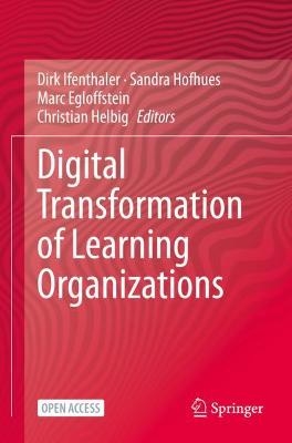 Digital Transformation of Learning Organizations