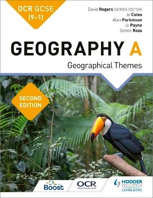 OCR GCSE (9-1) Geography A Second Edition - Jo Coles, Jo Payne, Alan Parkinson, Simon Ross, David Rogers