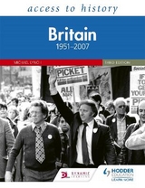 Access to History: Britain 1951–2007 Third Edition - Lynch, Michael