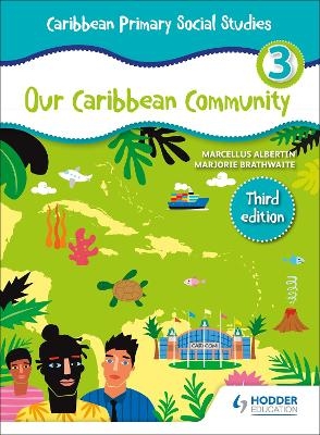 Caribbean Primary Social Studies Book 3 - Marjorie Brathwaite, Marcellus Albertin