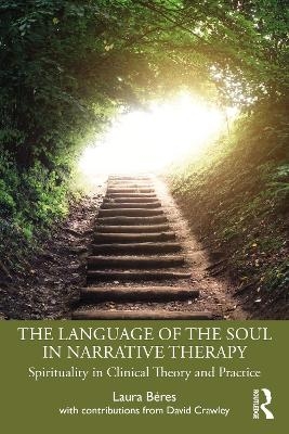 The Language of the Soul in Narrative Therapy - Laura B&eacute;res