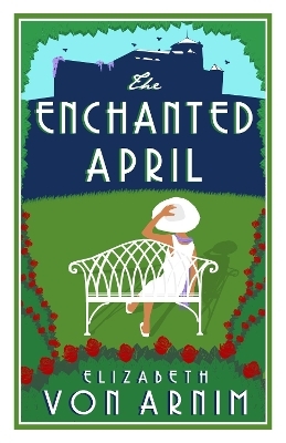The Enchanted April - Elizabeth Von Armin