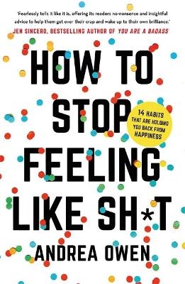 How to Stop feeling Like Shit - Andrea Owen