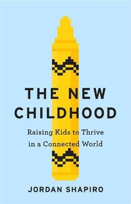 The New Childhood - Jordan Shapiro