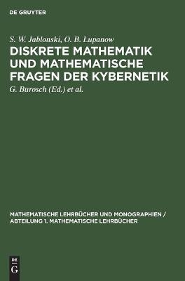 Diskrete Mathematik und mathematische Fragen der Kybernetik - S. W. Jablonski, O. B. Lupanow