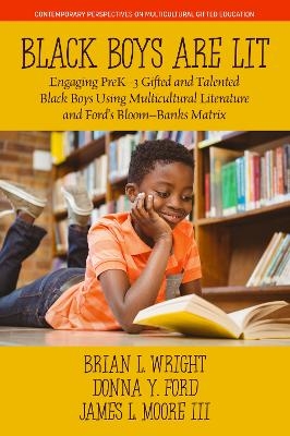 Black Boys are Lit - Brian L. Wright, Donna Y. Ford, James L. Moore