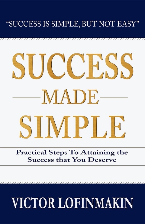 Success Made Simple - Victor Lofinmakin