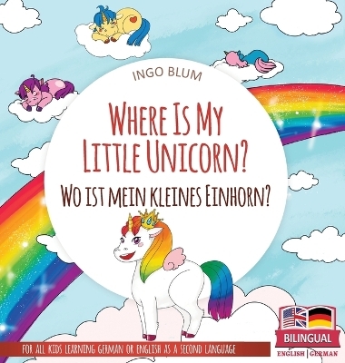 Where Is My Little Unicorn? - Wo ist mein kleines Einhorn? - Ingo Blum