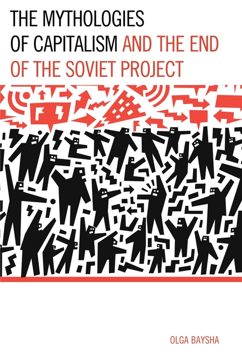 Mythologies of Capitalism and the End of the Soviet Project -  Olga Baysha