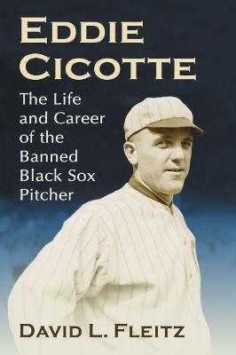 Eddie Cicotte - David L. Fleitz
